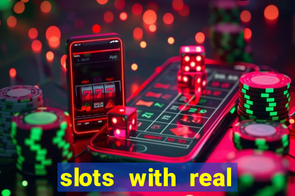 slots with real money online