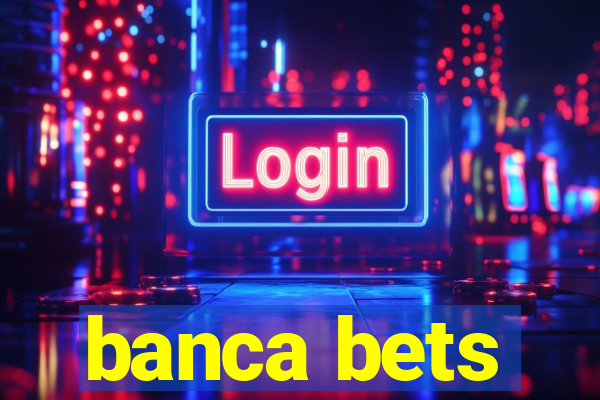 banca bets