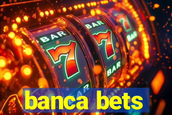 banca bets