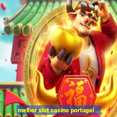 melhor slot casino portugal