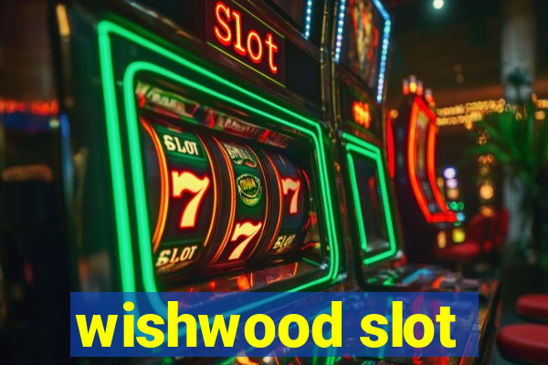 wishwood slot