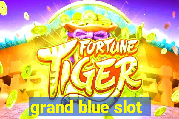 grand blue slot