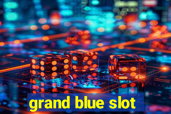 grand blue slot