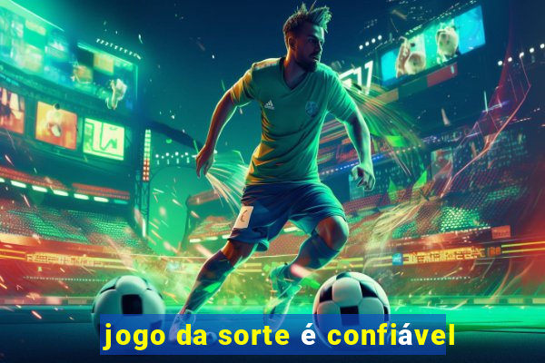 jogo da sorte é confiável