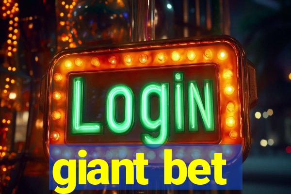 giant bet