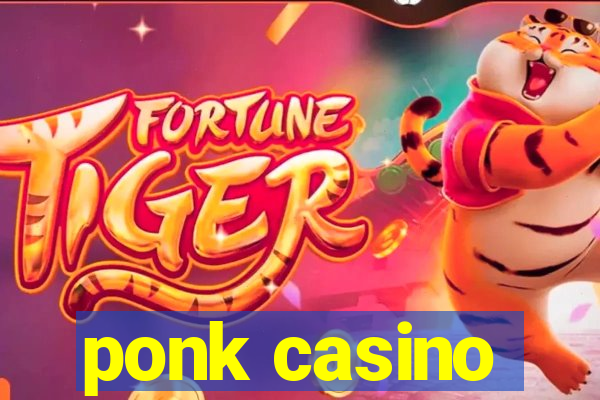 ponk casino