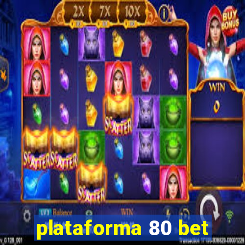 plataforma 80 bet