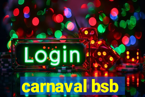 carnaval bsb