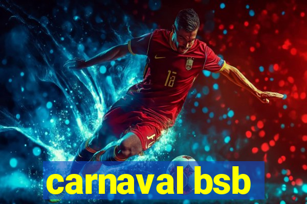 carnaval bsb