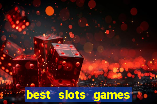 best slots games to win money