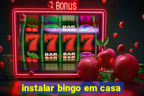 instalar bingo em casa