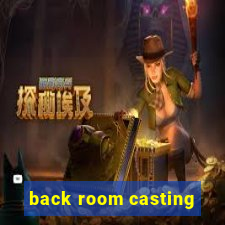 back room casting