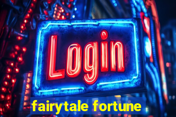 fairytale fortune