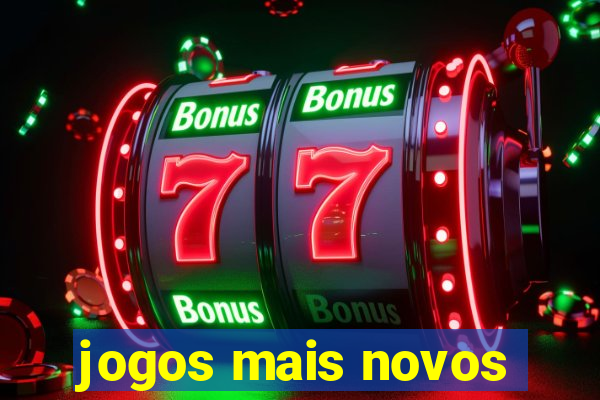 jogos mais novos