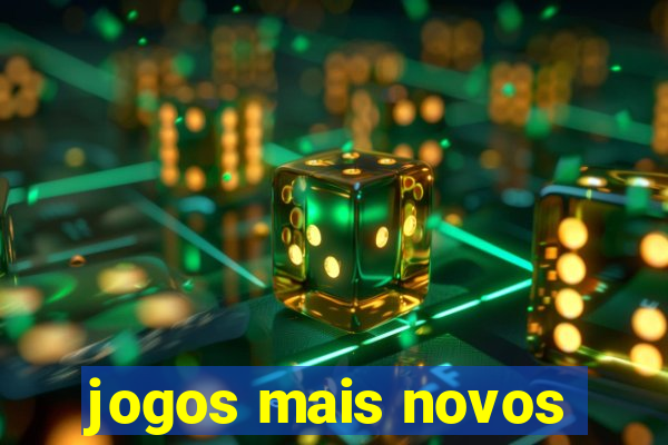 jogos mais novos