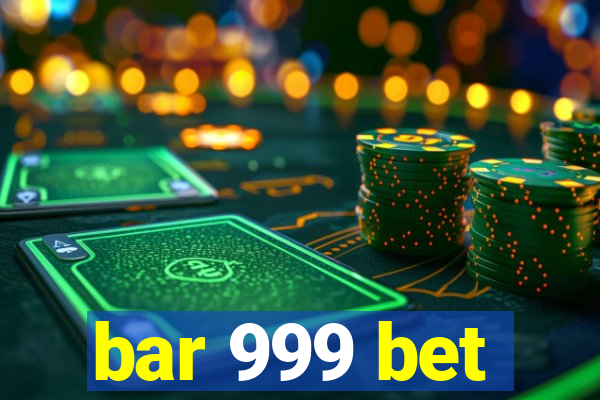 bar 999 bet