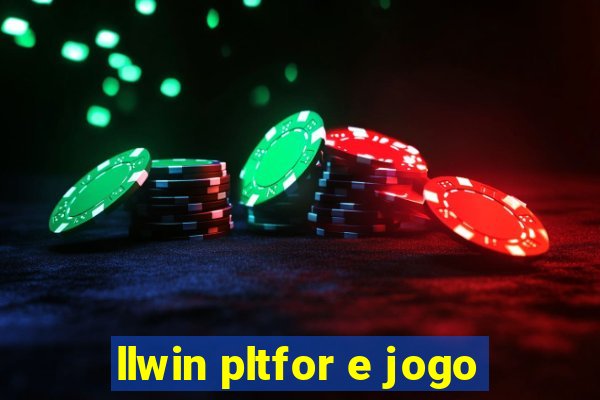 llwin pltfor e jogo