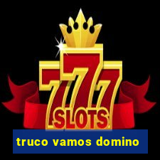 truco vamos domino