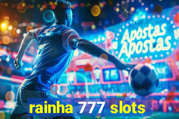 rainha 777 slots