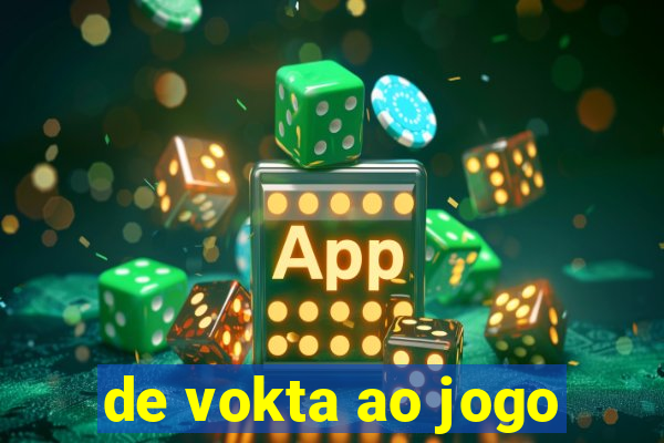 de vokta ao jogo