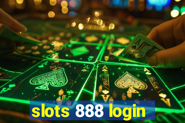 slots 888 login