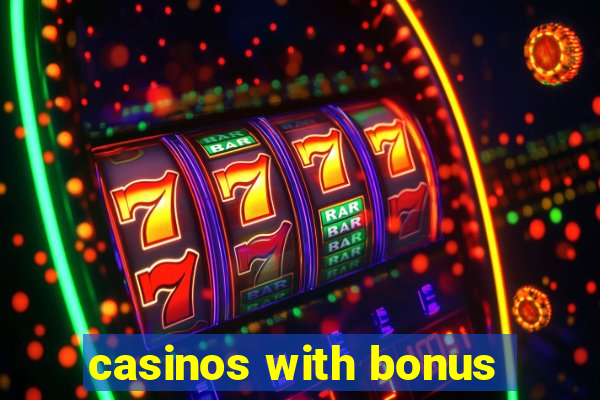 casinos with bonus