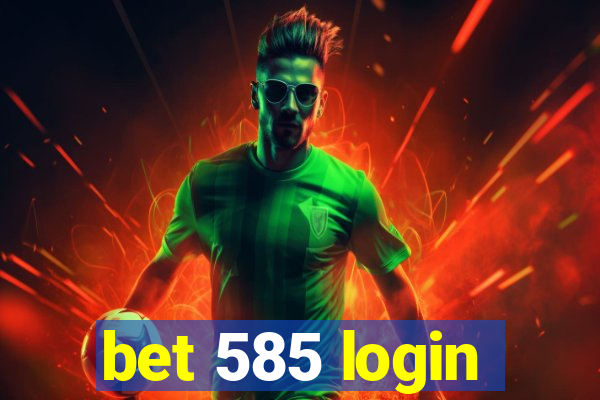 bet 585 login