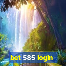 bet 585 login