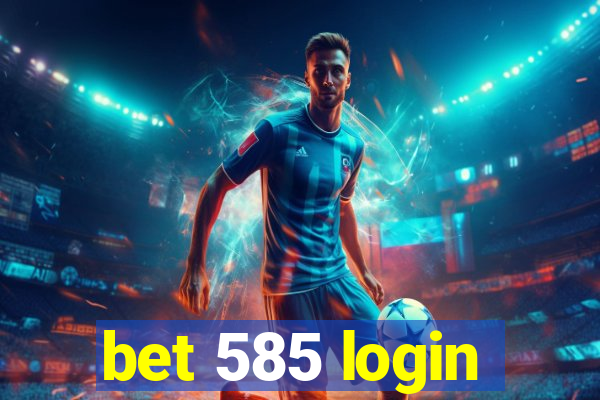 bet 585 login