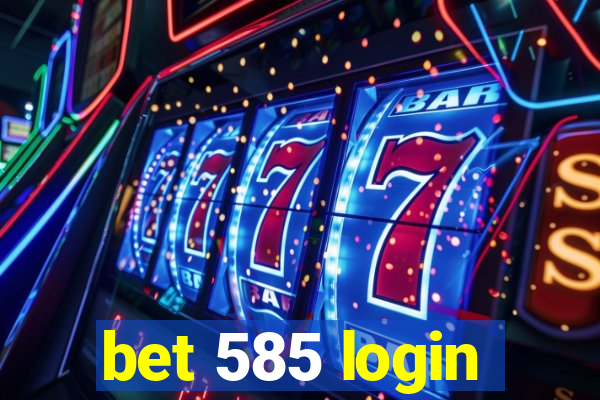 bet 585 login