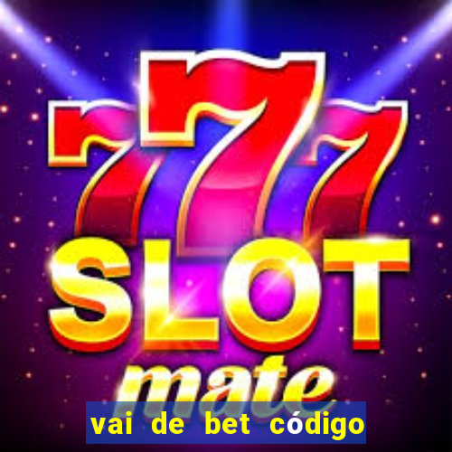 vai de bet código promocional gusttavo lima