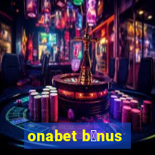 onabet b么nus