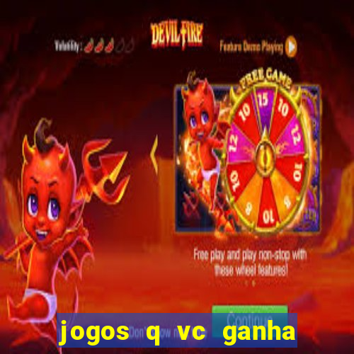 jogos q vc ganha dinheiro de verdade