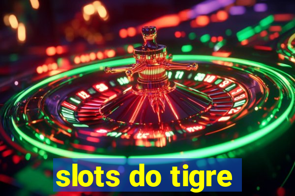 slots do tigre