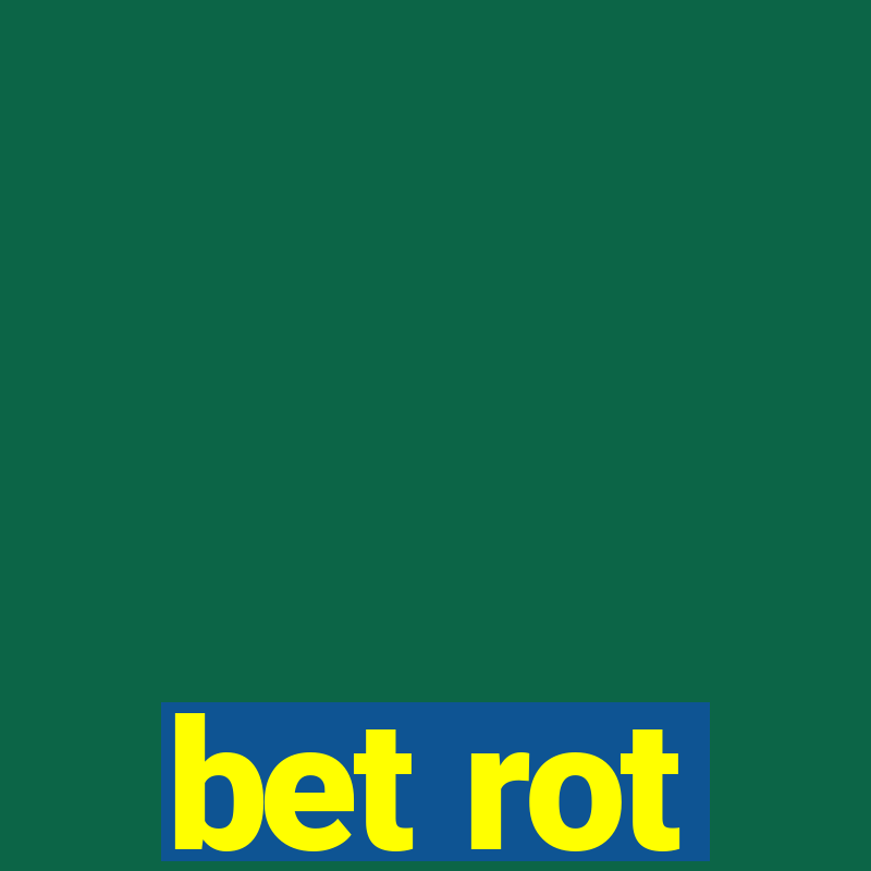 bet rot