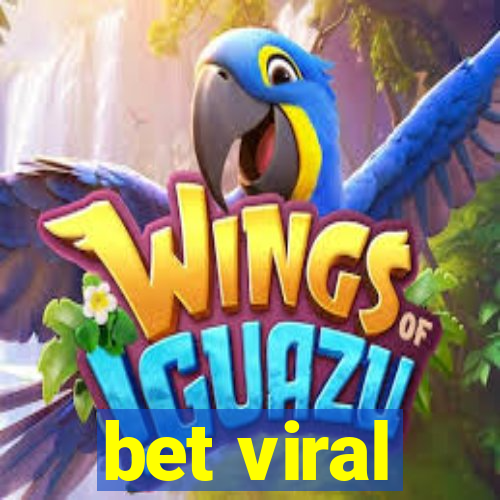 bet viral