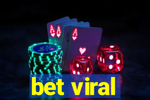 bet viral