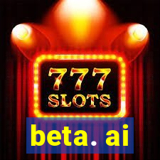 beta. ai