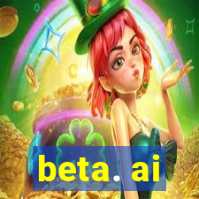 beta. ai