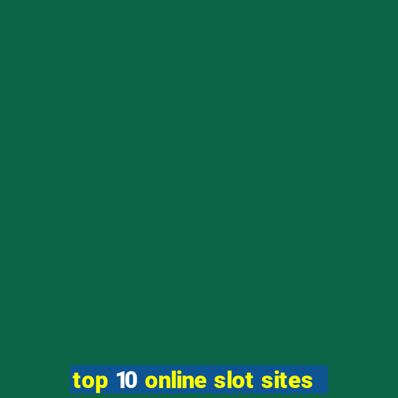 top 10 online slot sites