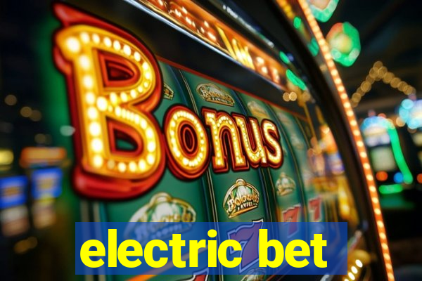 electric bet