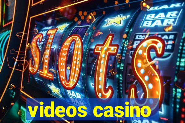 videos casino