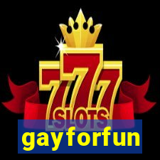 gayforfun