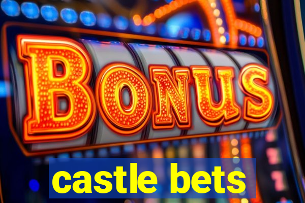 castle bets