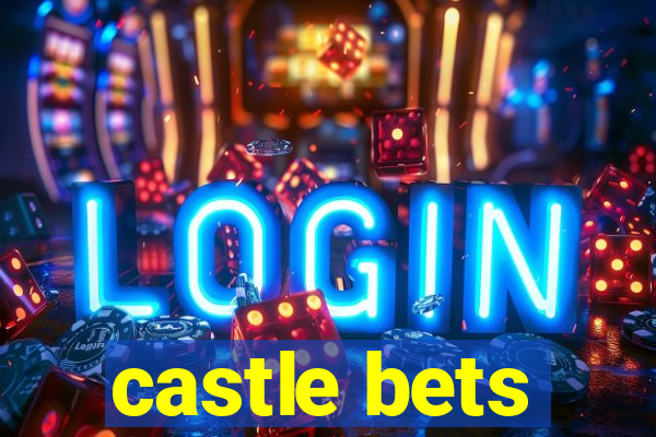 castle bets