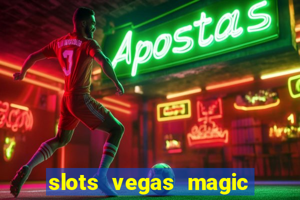 slots vegas magic casino 777