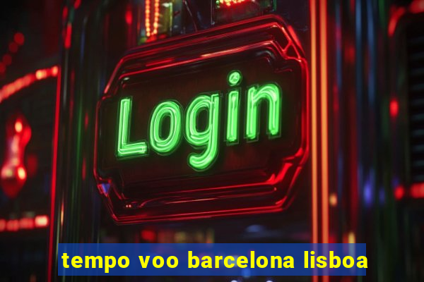 tempo voo barcelona lisboa