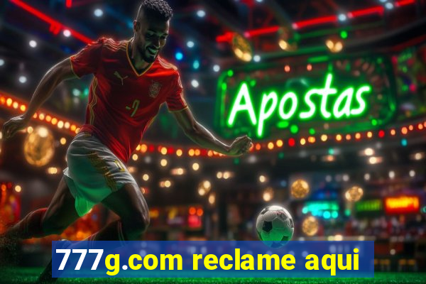 777g.com reclame aqui