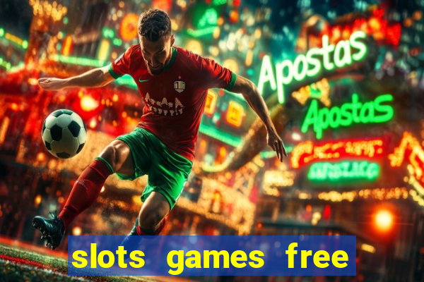 slots games free no download