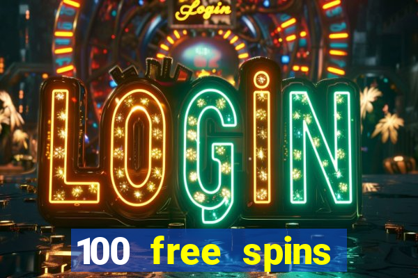 100 free spins casino no deposit